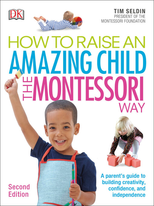 Title details for How to Raise an Amazing Child the Montessori Way by Tim Seldin - Available